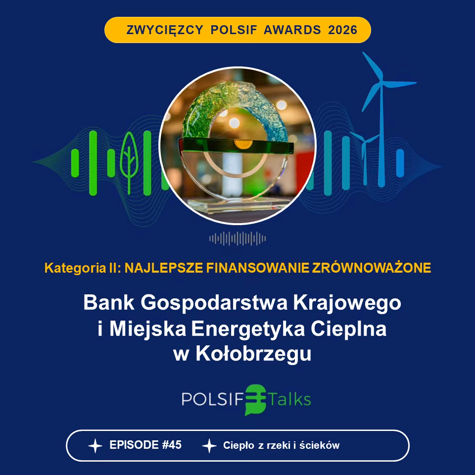 Finansowanie zrównoważone w ciepłownictwie: ciepło z rzeki i ścieków w Kołobrzegu | POLSIF Talks #45